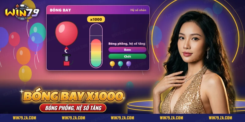 Bóng bay x1000 Win79 với màn game bóng bay và hệ số nhân